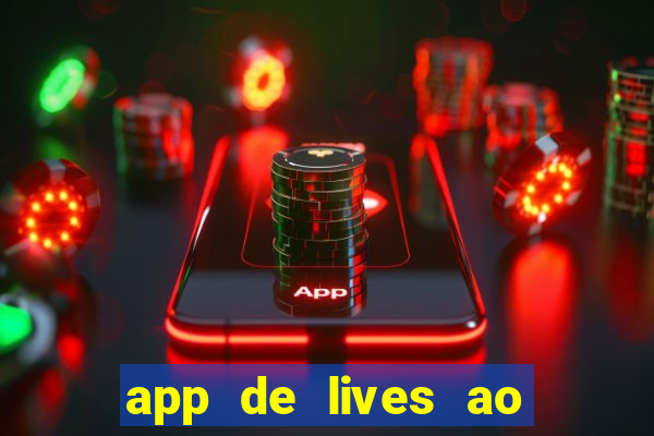 app de lives ao vivo 18